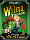 Wilma Tenderfoot and the Case of the Putrid Poison (eBook): Wilma Tenderfoot Series, Book 2